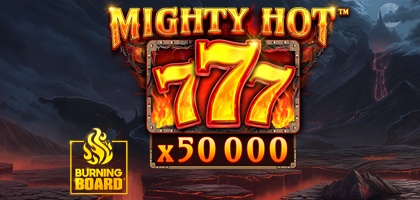 Mighty Hot: 777 Burning Board 94